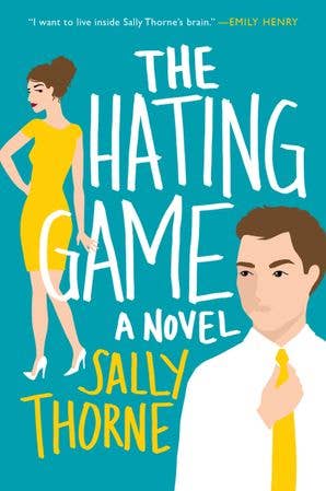 Hating Game, The : Sally Thorne