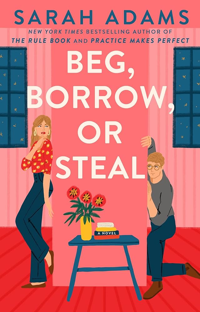 Beg Borrow of Steal by Sarah Adams