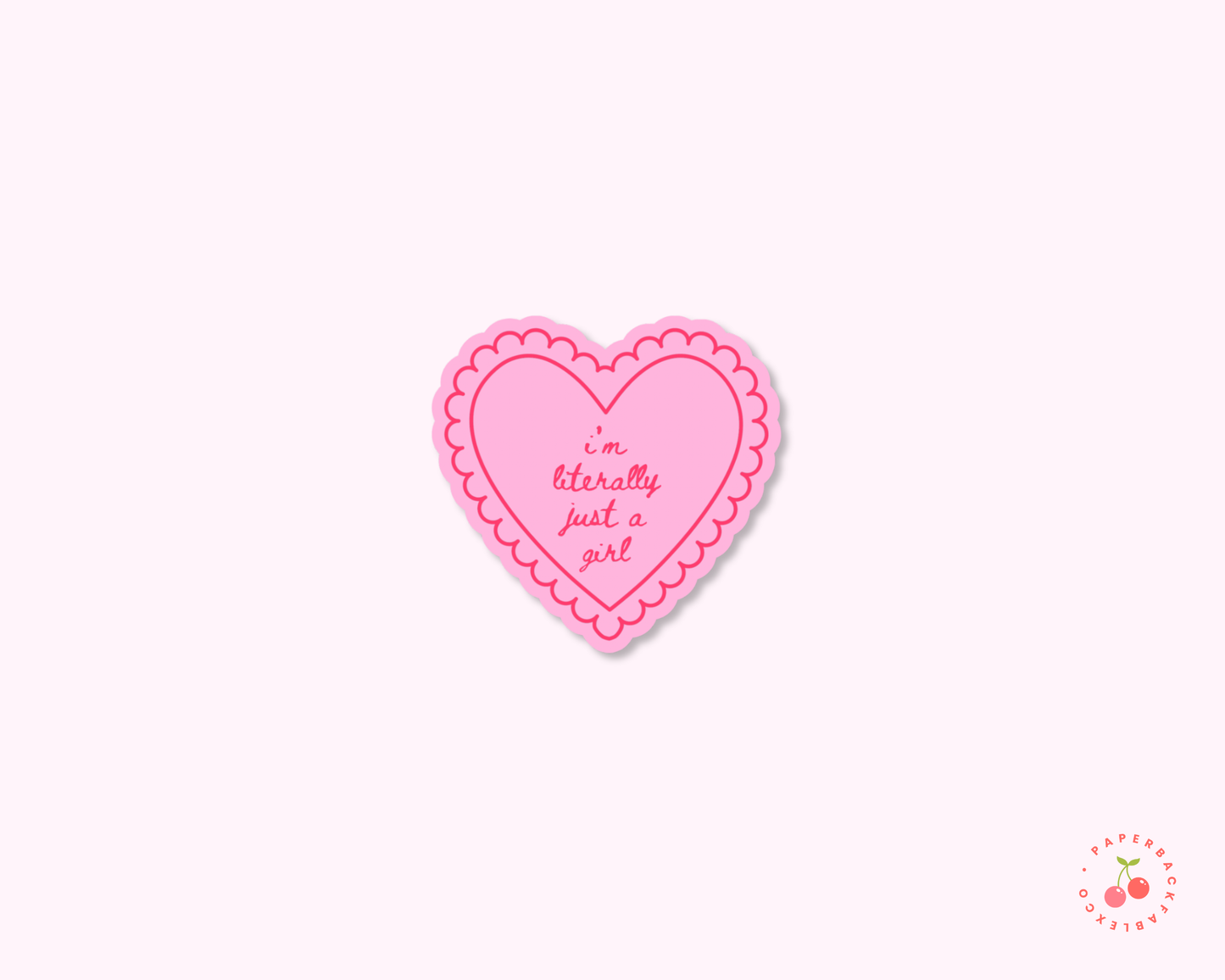 I’m Literally Just A Girl Heart - Stickers