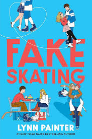 Fake Skating by Lynn Painter (PUB DATE 9/30)