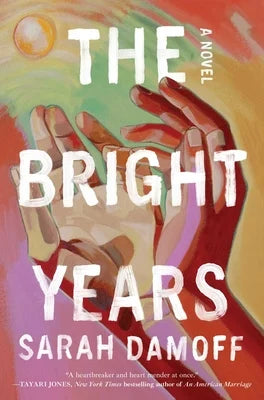 The Bright Years by Sarah Damoff