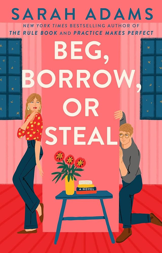 Beg Borrow of Steal by Sarah Adams