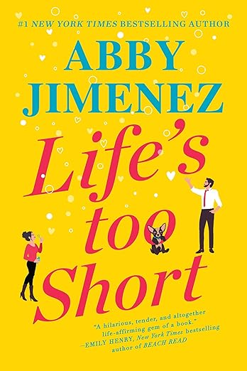 Life's Too Short by Abby Jimenez