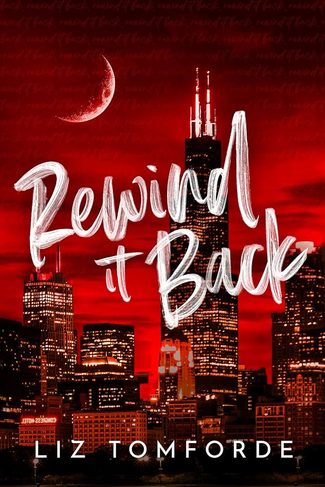 Rewind it Back by Liz Tomforde (Windy City #5)