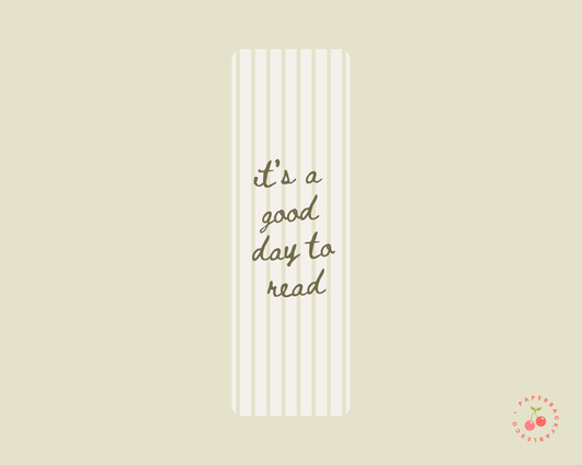 It's A Good Day To Read - Bookmark