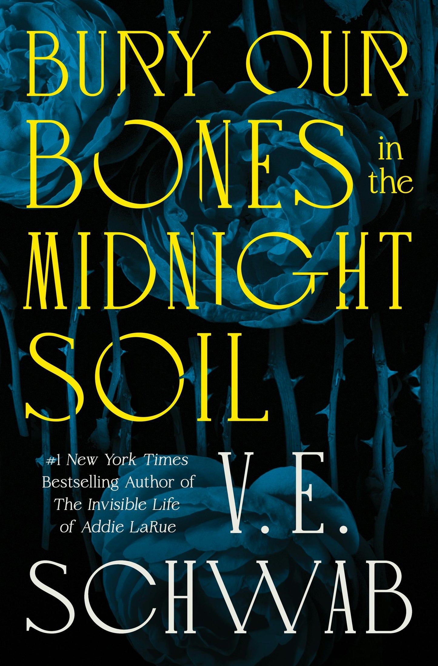 Bury Our Bones in the Midnight Soil by V.E. Schwab
