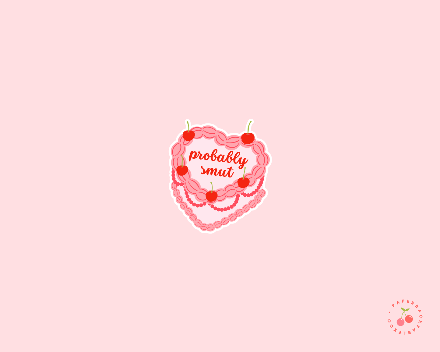 Probably Smut Cake - Stickers