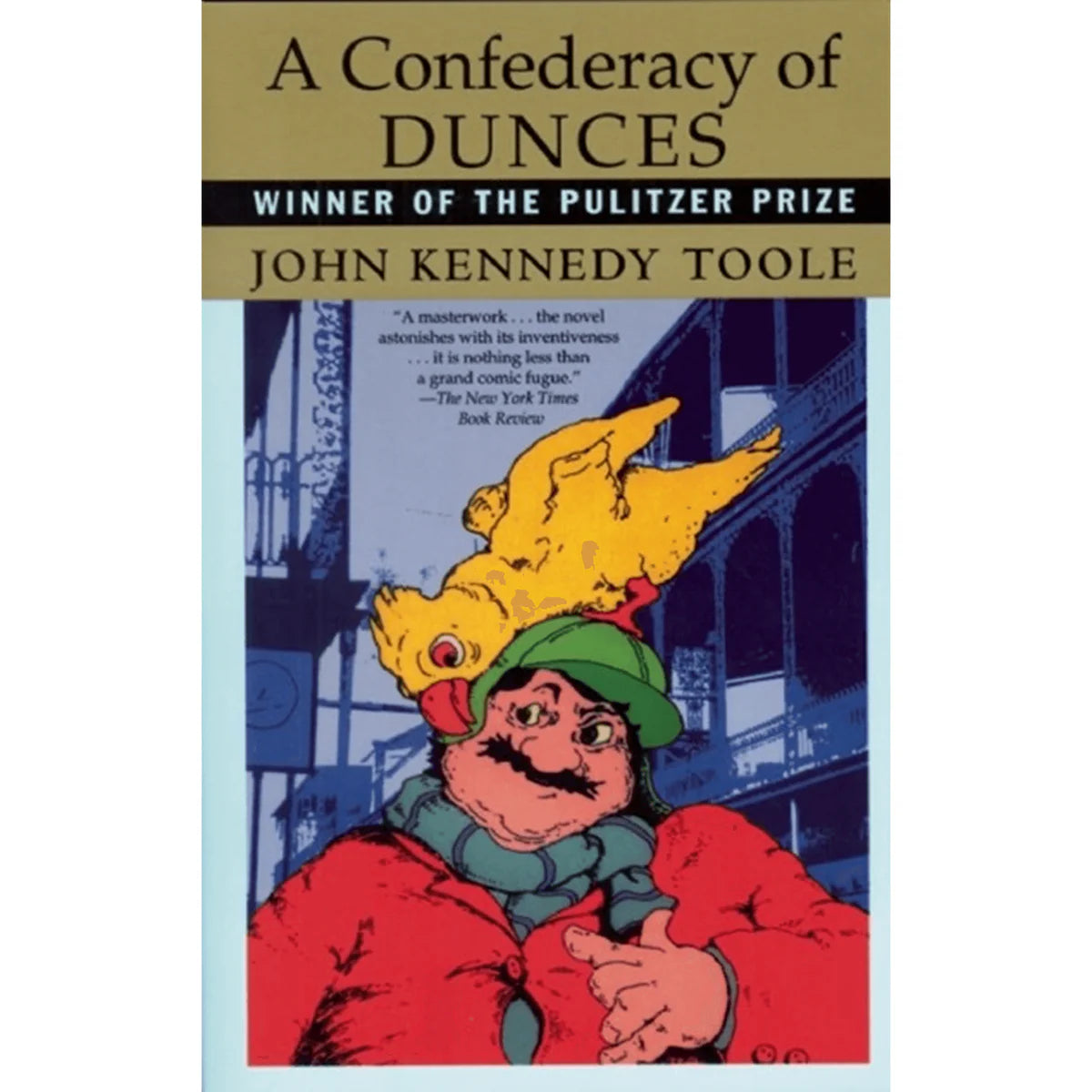 The Condederacy of Dunces by John Kennedy Toole