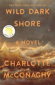 Wild Dark Shore by Charlotte McConaghy